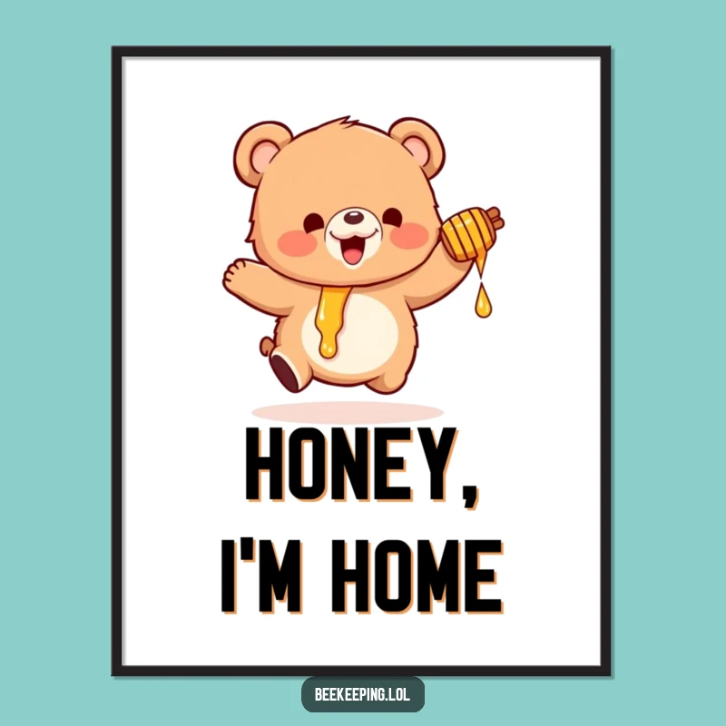 Funny Honey Bear Poster: Cute Fluffy Bear Art for Humorous Wall Decor