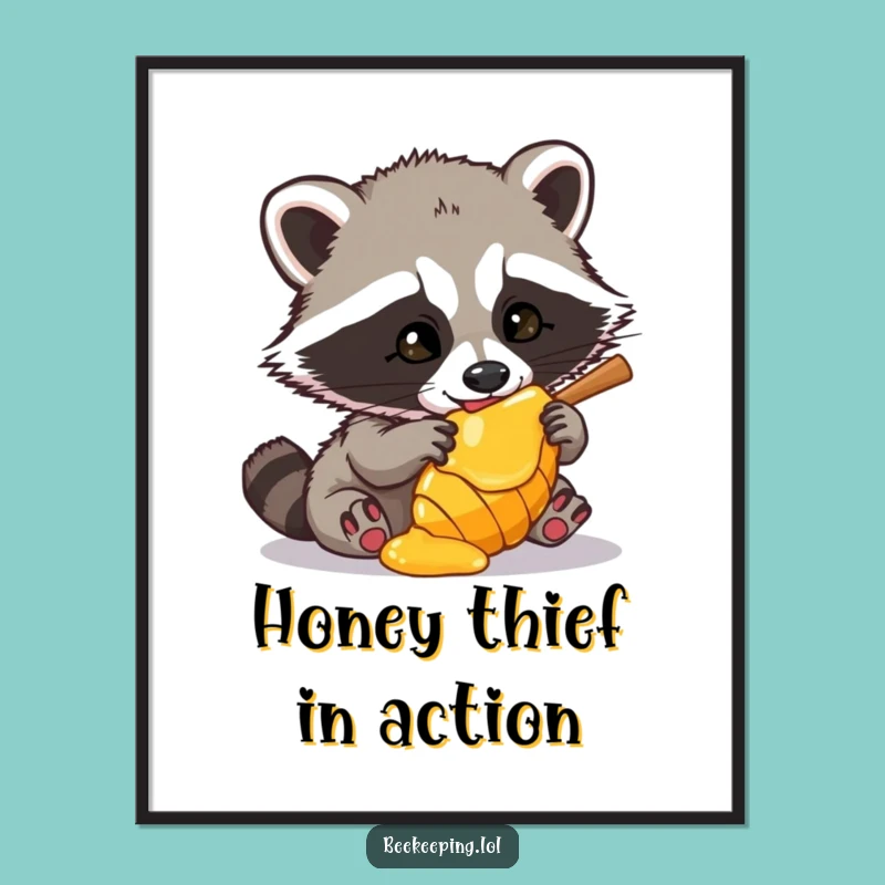 Funny Raccoon Honey Heist Poster: Adorable Bandit Art for a Humorous Home