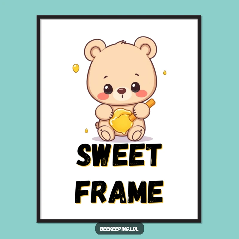 Funny Bear Honey Poster - Humorous Wall Art, Nature Lover Gift