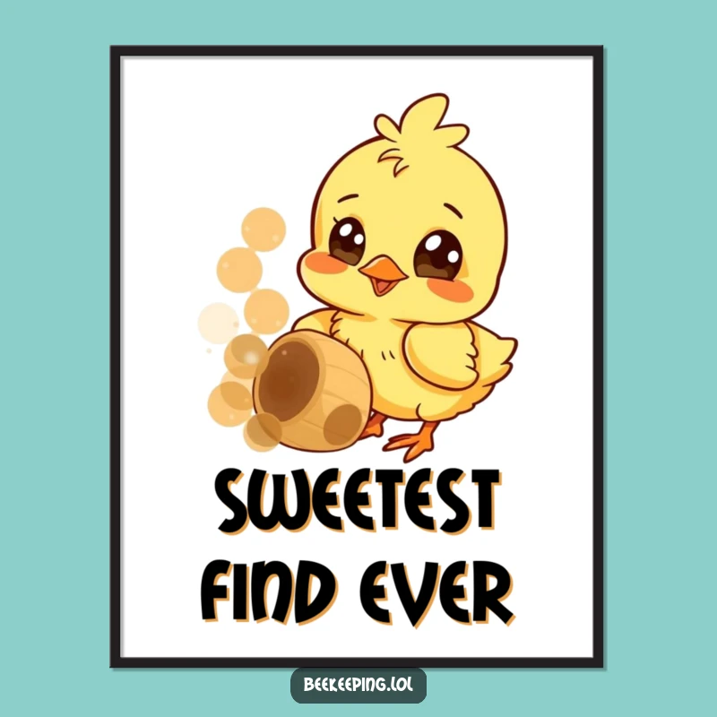 Funny Chick Honey Poster: Adorable Birdy Art for Humorous Wall Decor