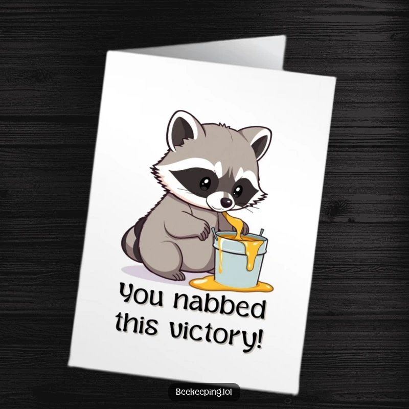 Funny free printable congratulations card showing a determined raccoon collecting honey for a celebration.