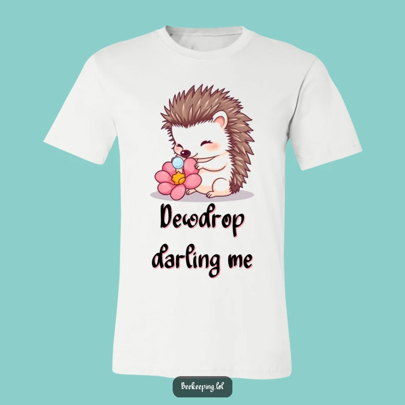 Funny Hedgehog Touching Dewdrop T-Shirt: Cute Nature Tee for Animal Fans