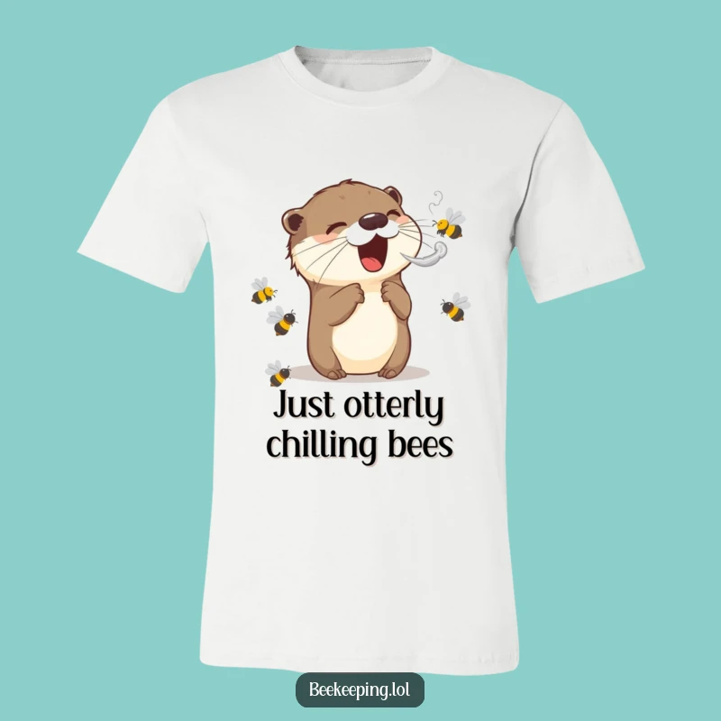 Funny Otter Shirt: Excitedly Cools Bees with Smoke, Hilarious Animal Tee Gift