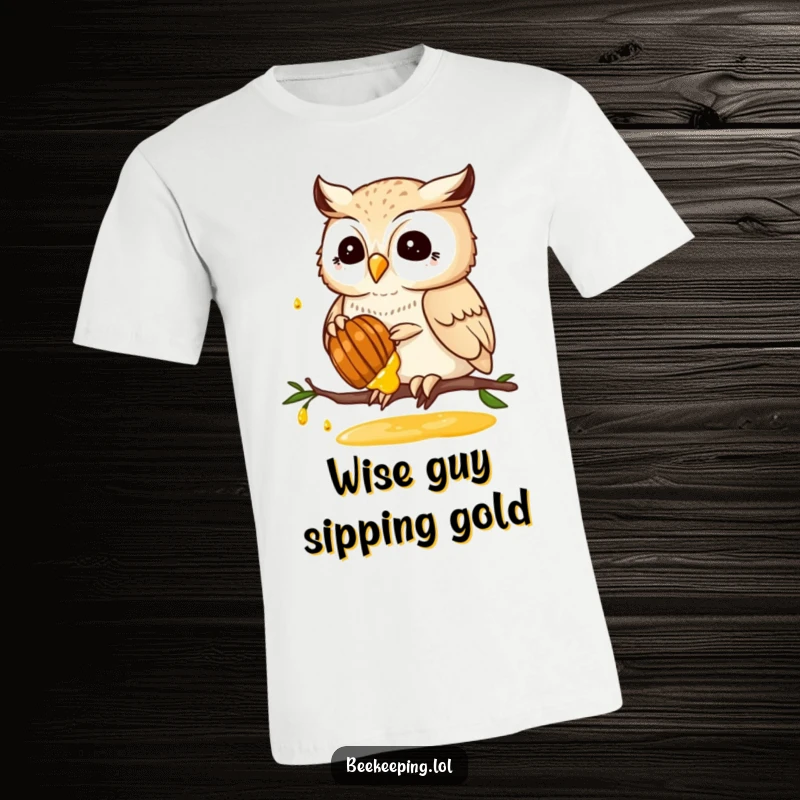 Funny t-shirt showcasing a proud owl expertly collecting honey from a honeycomb, illustrating its sweet and gentle nature.